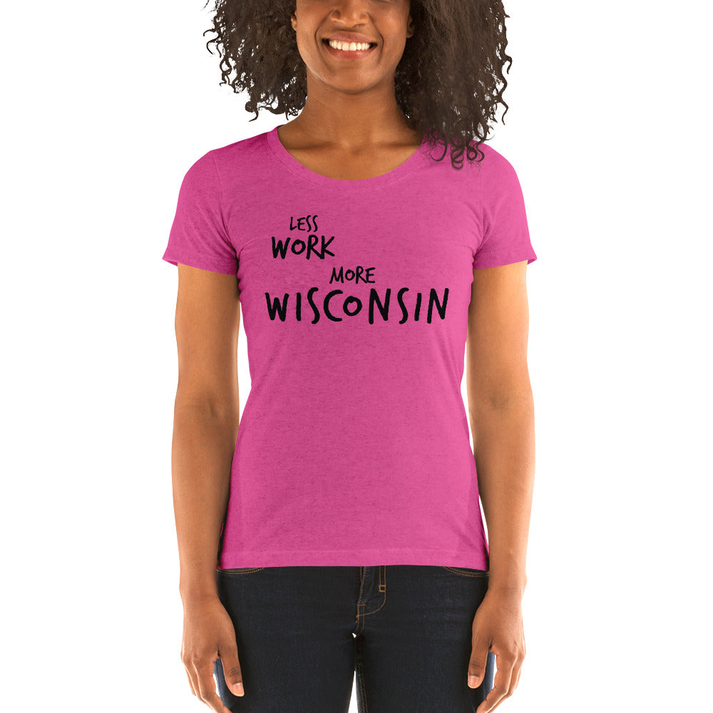LESS WORK MORE WISCONSIN™ Women's Tri-blend