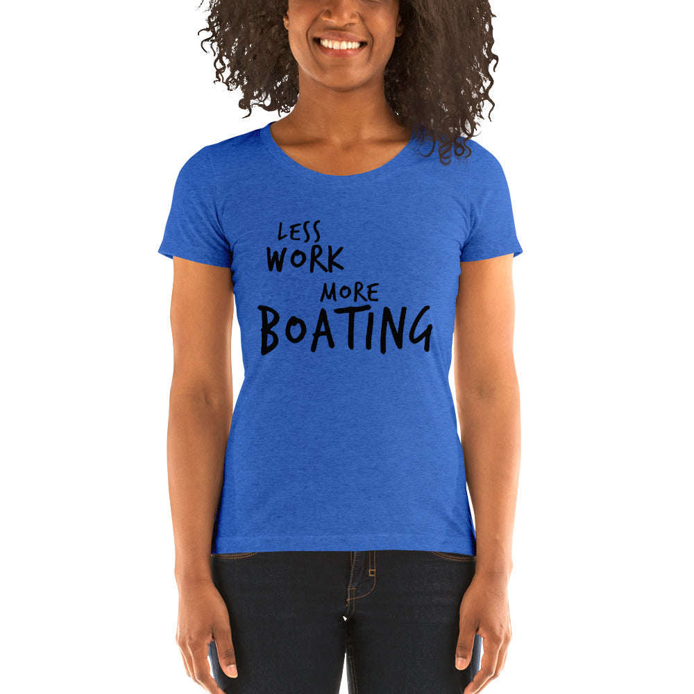LESS WORK MORE BOATING™ Women's Tri-blend