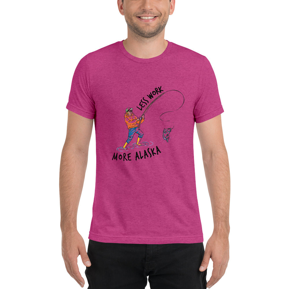 LESS WORK MORE ALASKA™ Fishing Tri-blend Unisex T-Shirt
