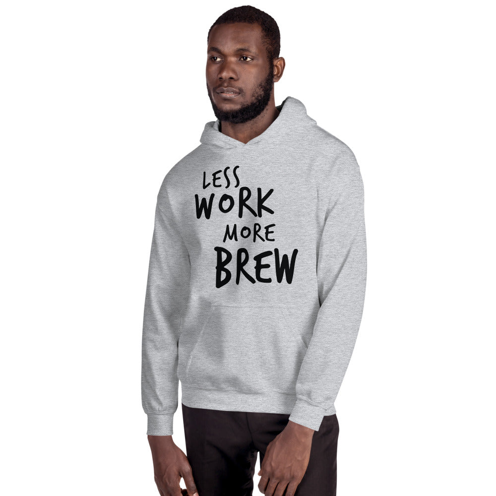 LESS WORK MORE BREW™ Unisex Hoodie