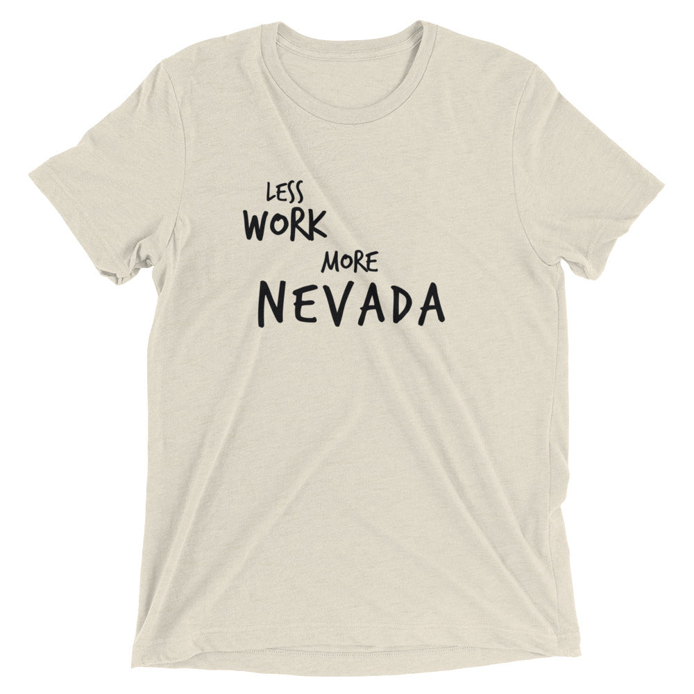 LESS WORK MORE NEVADA™ Tri-blend Unisex T-Shirt