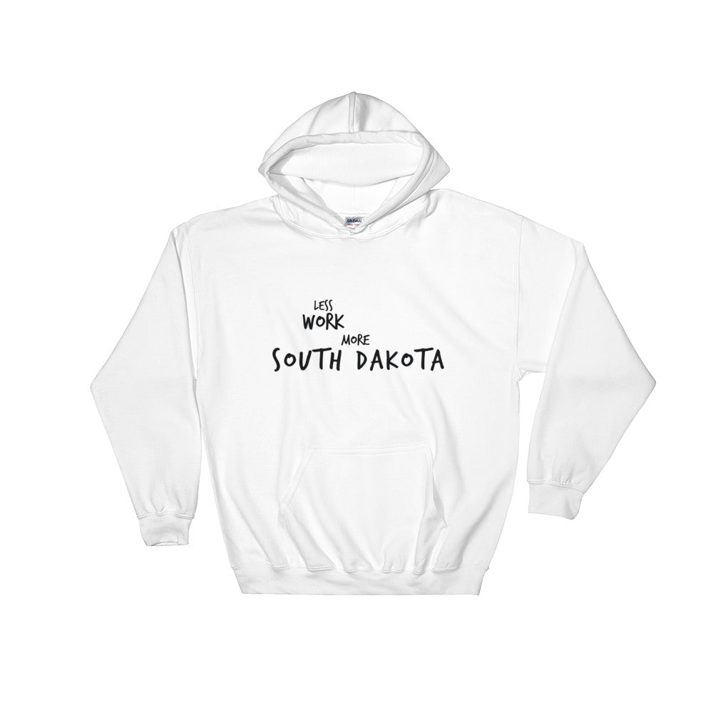 LESS WORK MORE SOUTH DAKOTA™ Unisex Hoodie