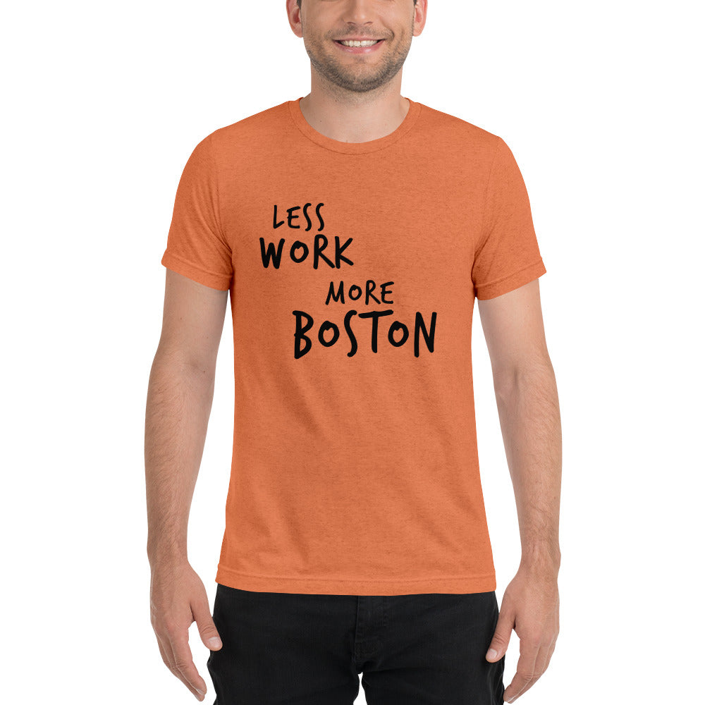 LESS WORK MORE BOSTON™ Unisex Tri-blend t-shirt