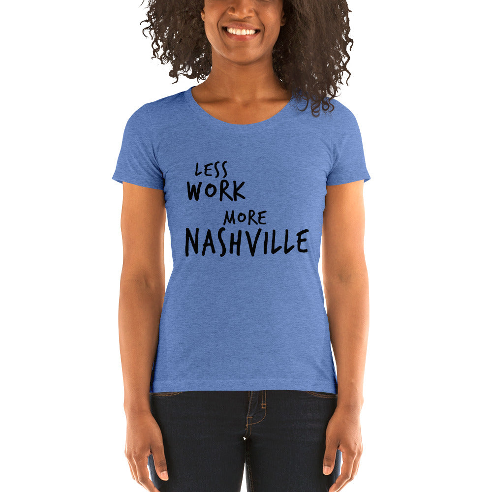LESS WORK MORE NASHVILLE™ Women's Tri-blend