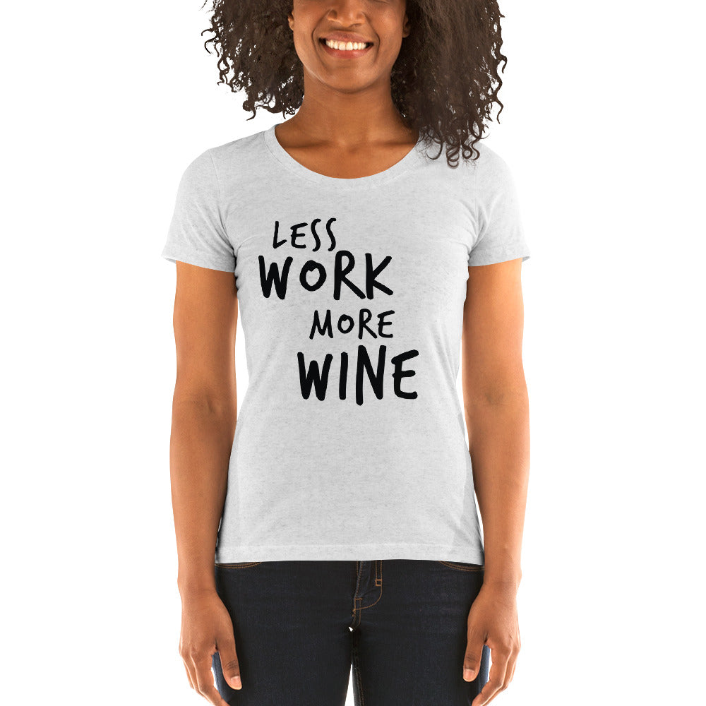 LESS WORK MORE WINE™ Women's Tri-blend