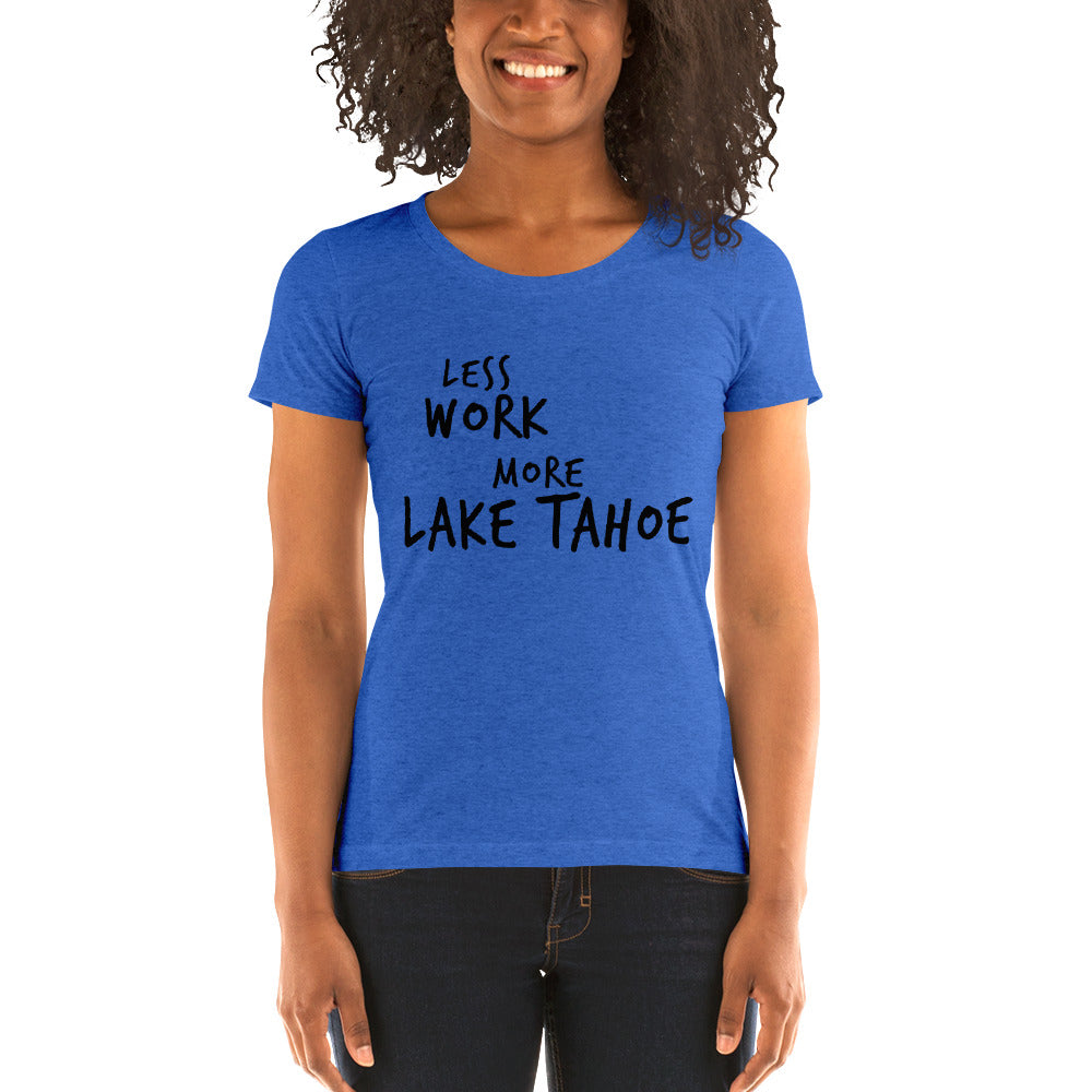 LESS WORK MORE LAKE TAHOE™ Women's Tri-blend