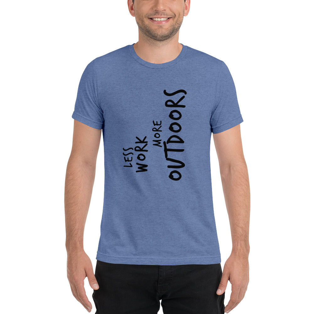 LESS WORK MORE OUTDOORS™ Unisex Tri-blend