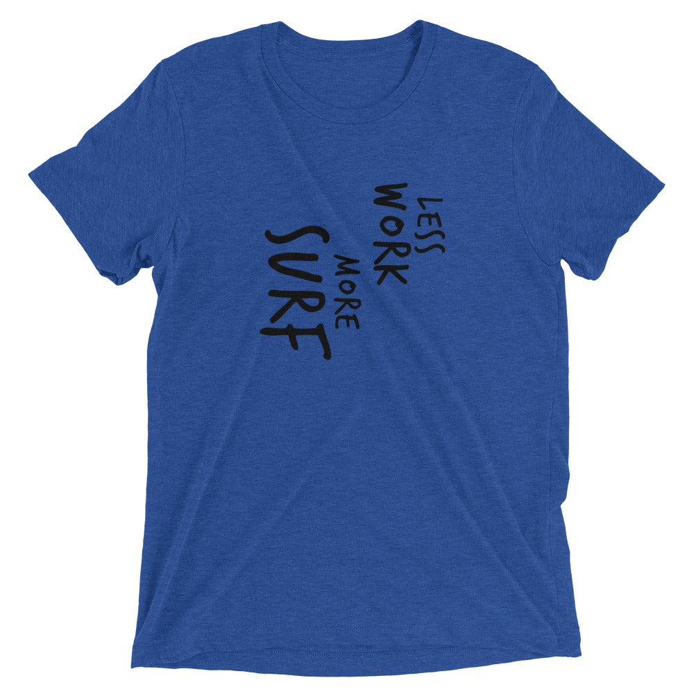 LESS WORK MORE SURF™ Tri-blend Unisex T-Shirt