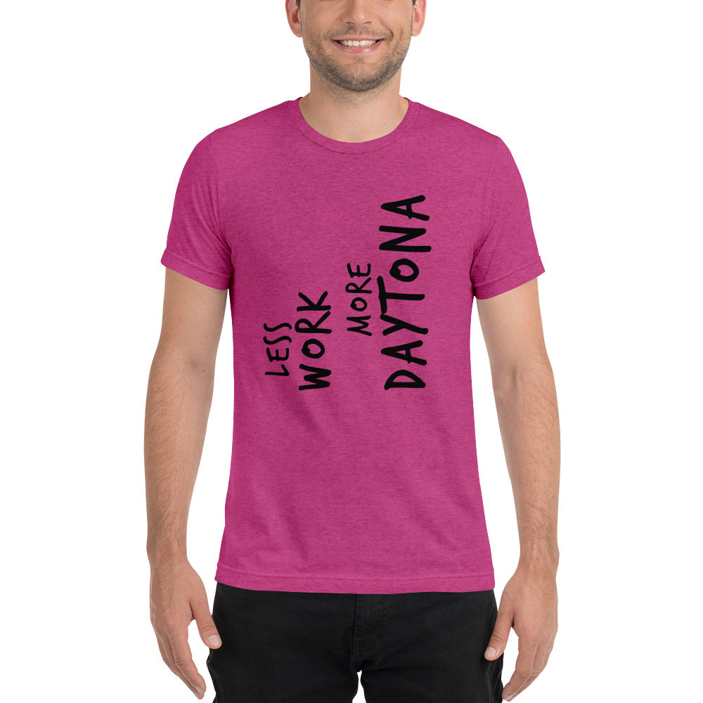 LESS WORK MORE DAYTONA™ Unisex Tri-blend