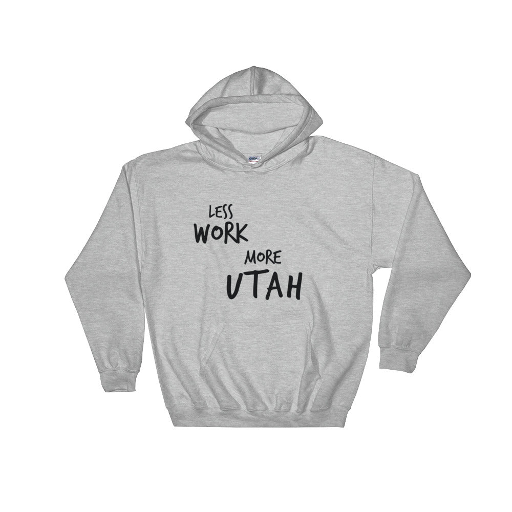 LESS WORK MORE UTAH™ Unixes Hoodie