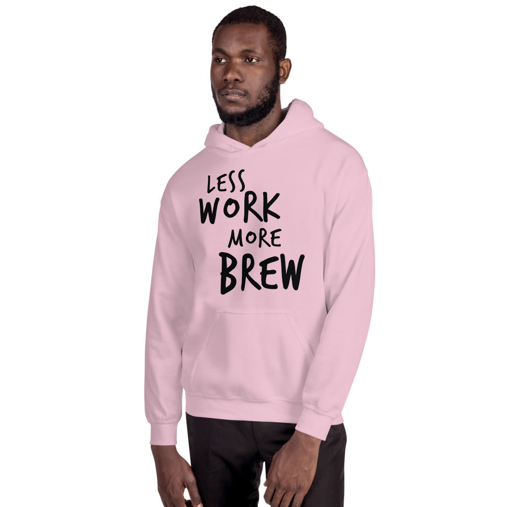 LESS WORK MORE BREW™ Unisex Hoodie