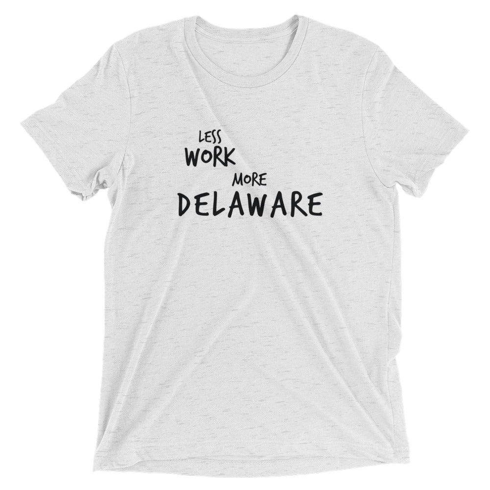 LESS WORK MORE DELAWARE™ Tri-blend Unisex T-Shirt