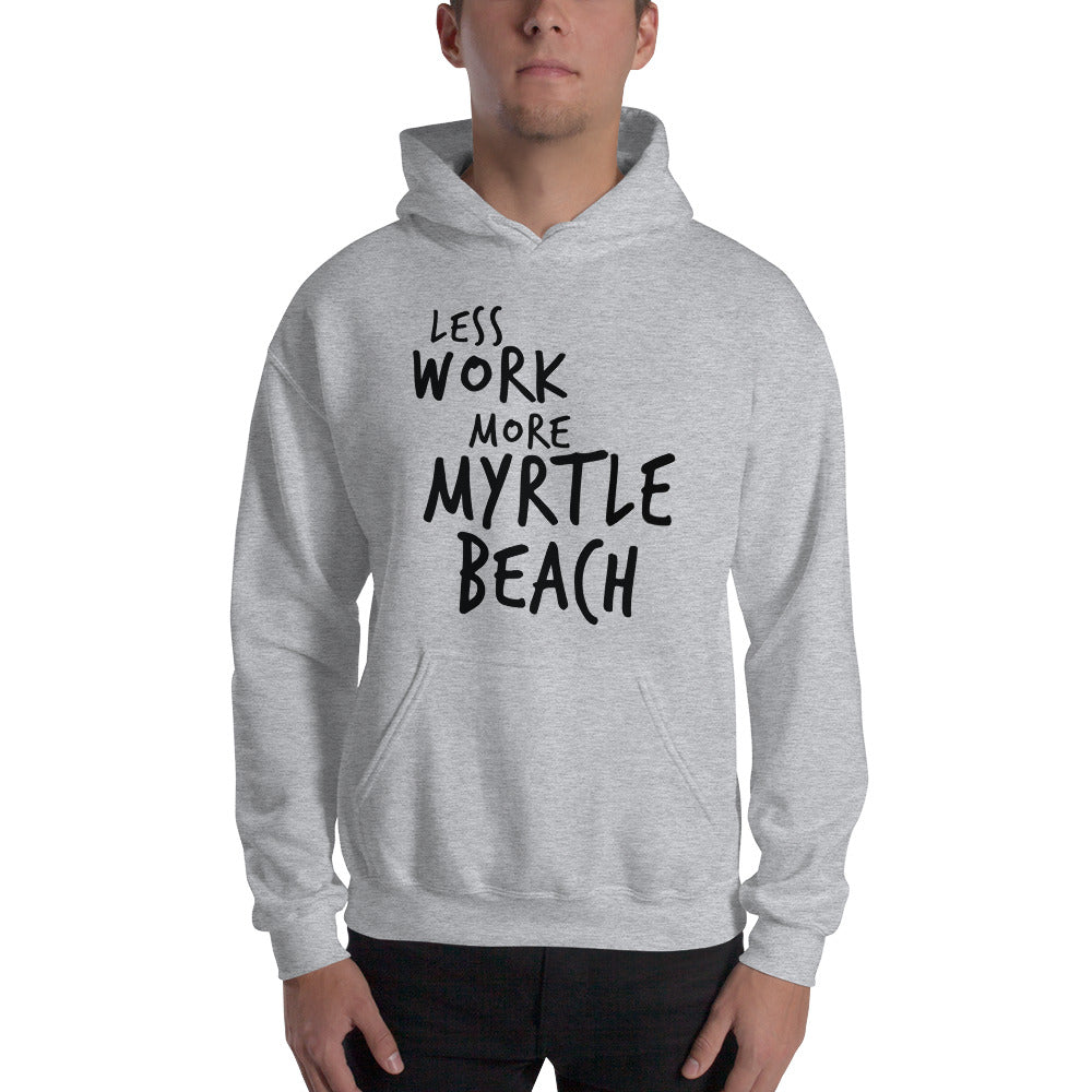 LESS WORK MORE MYRTLE BEACH™ Unisex Hoodie