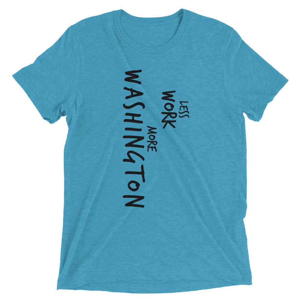 LESS WORK MORE WASHINGTON™ Tri-blend Unisex T-Shirt