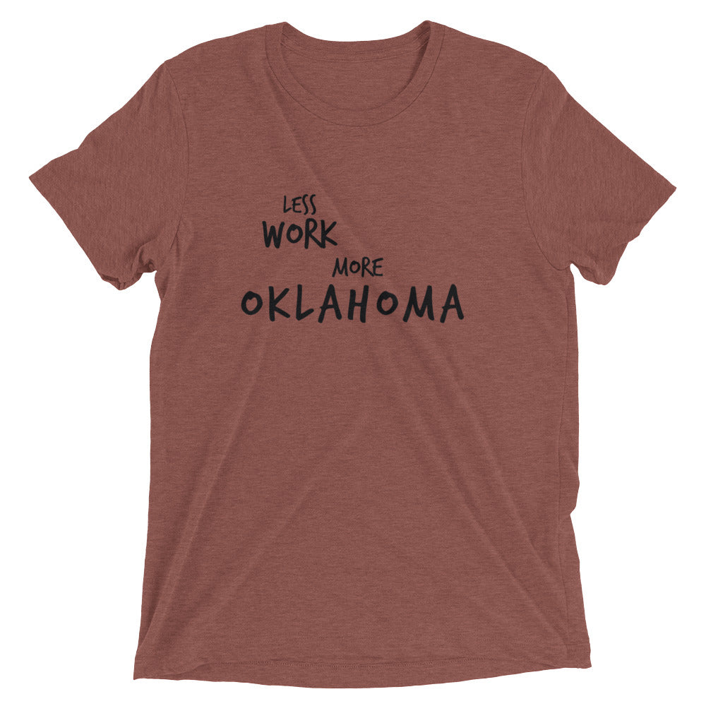 LESS WORK MORE OKLAHOMA™ Tri-blend Unisex T-Shirt