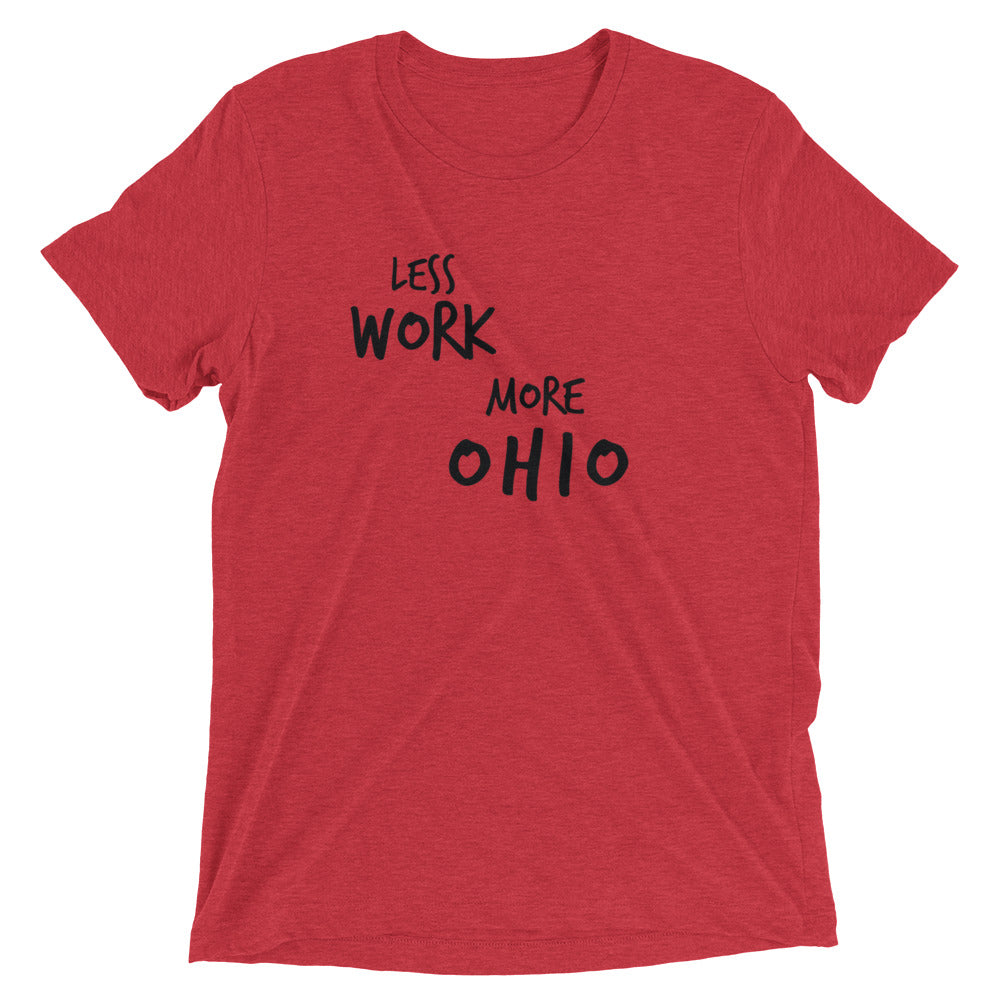 LESS WORK MORE OHIO™ Tri-blend Unisex T-Shirt