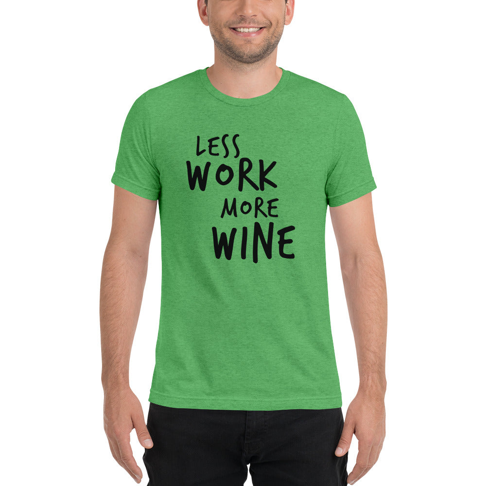 LESS WORK MORE WINE™ Unisex Tri-blend t-shirt