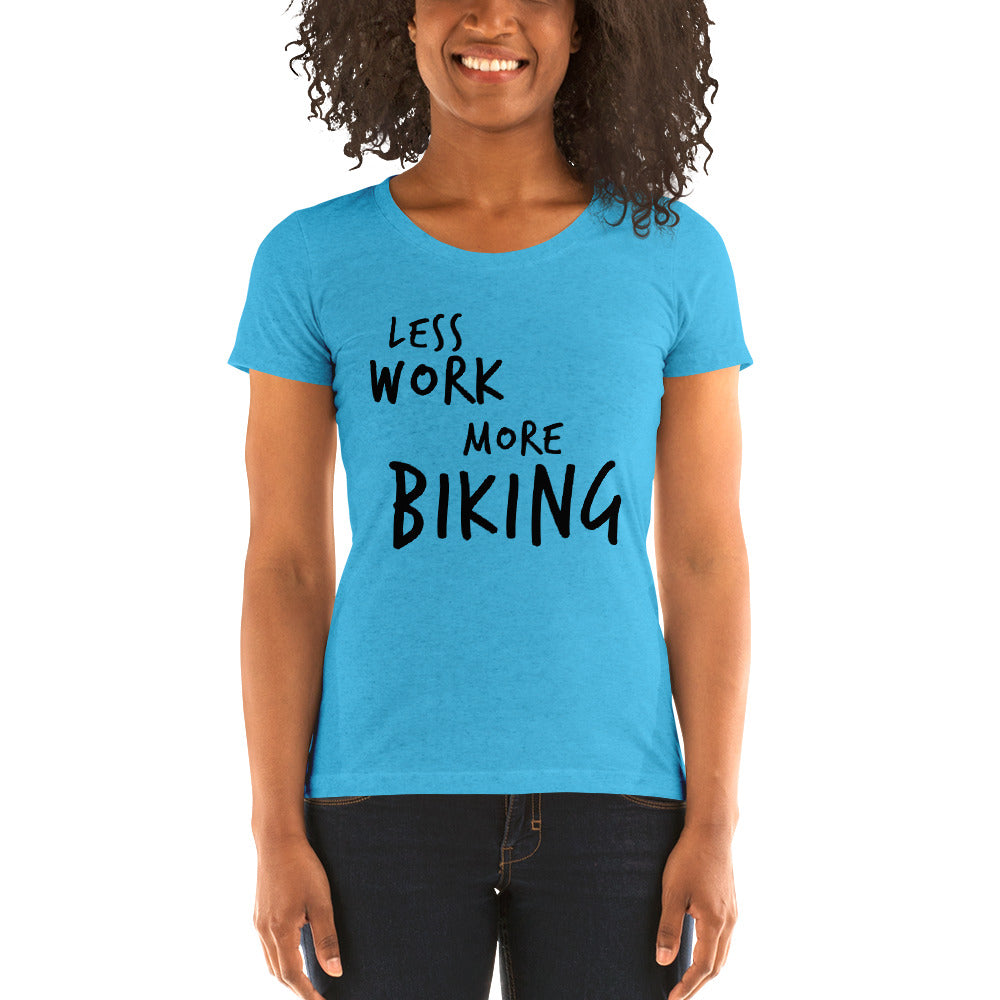 LESS WORK MORE BIKING™ Women's Tri-blend