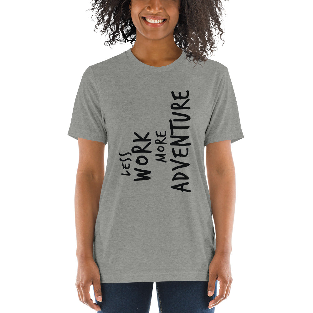 LESS WORK MORE ADVENTURE™ Unisex Tri-blend T-shirt