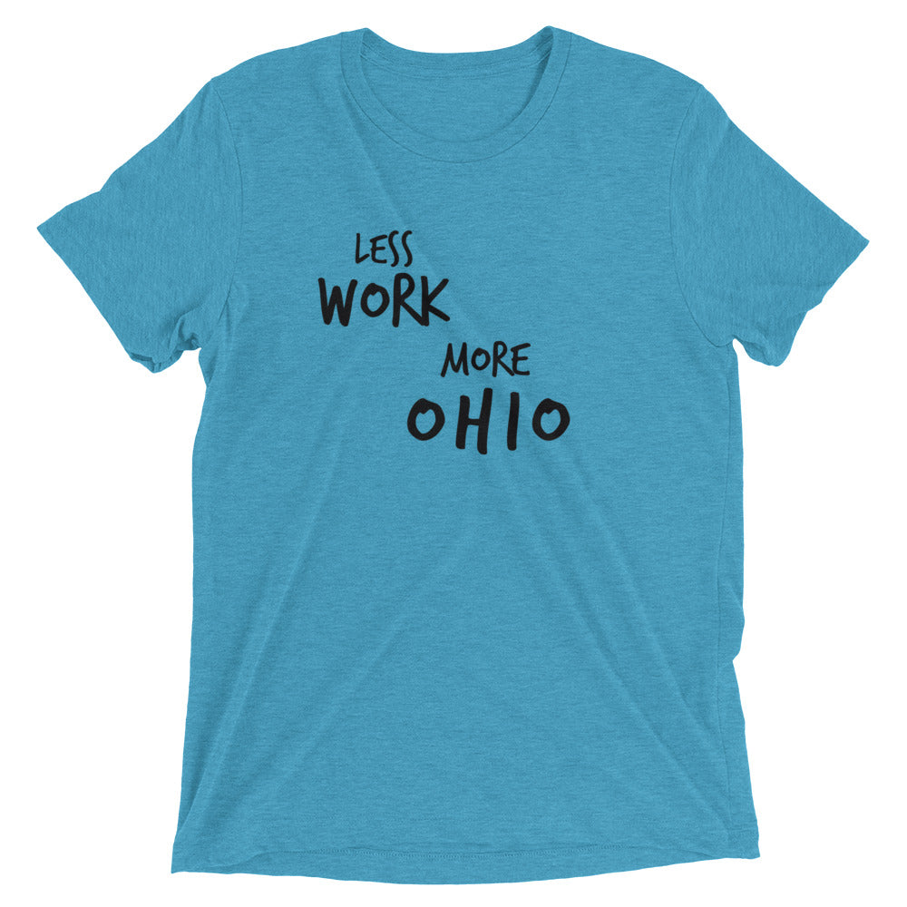 LESS WORK MORE OHIO™ Tri-blend Unisex T-Shirt
