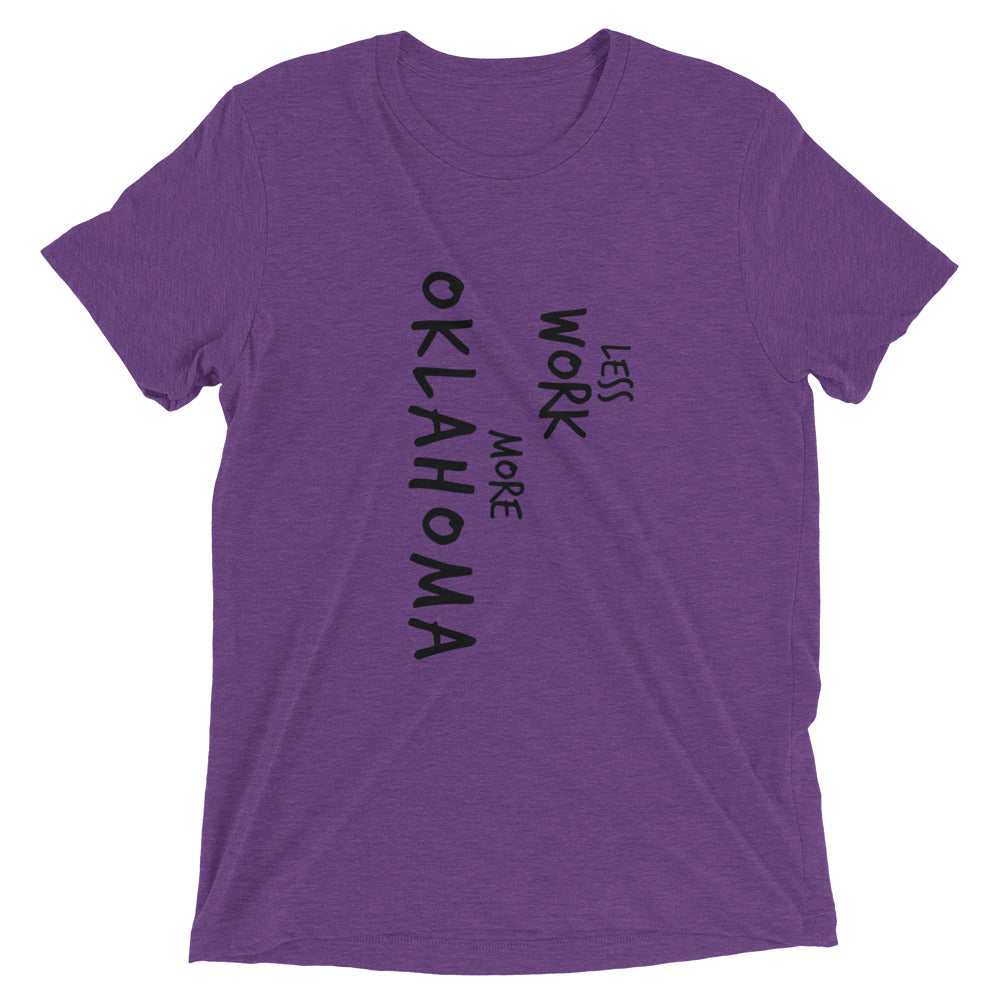 LESS WORK MORE OKLAHOMA™ Tri-blend Unisex T-Shirt