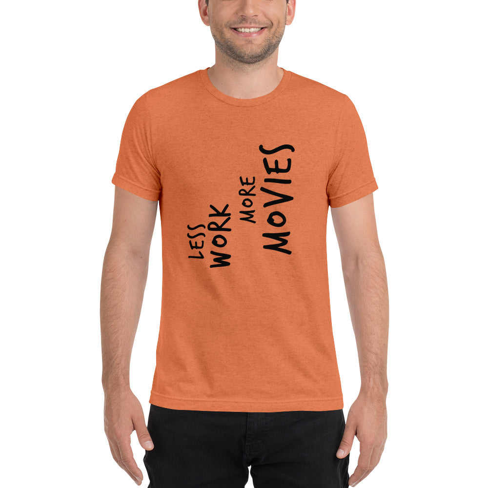LESS WORK MORE MOVIES™ Unisex Tri-blend