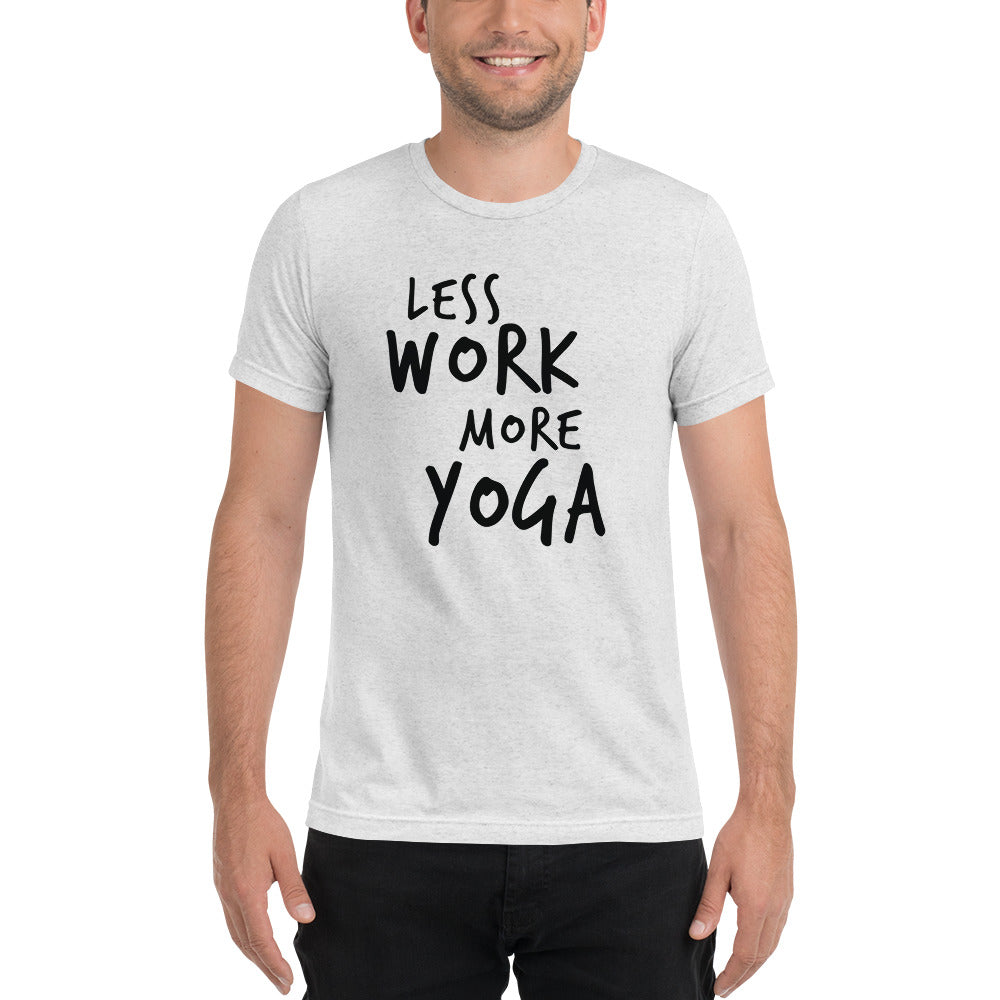 LESS WORK MORE YOGA™ Unisex Tri-blend t-shirt