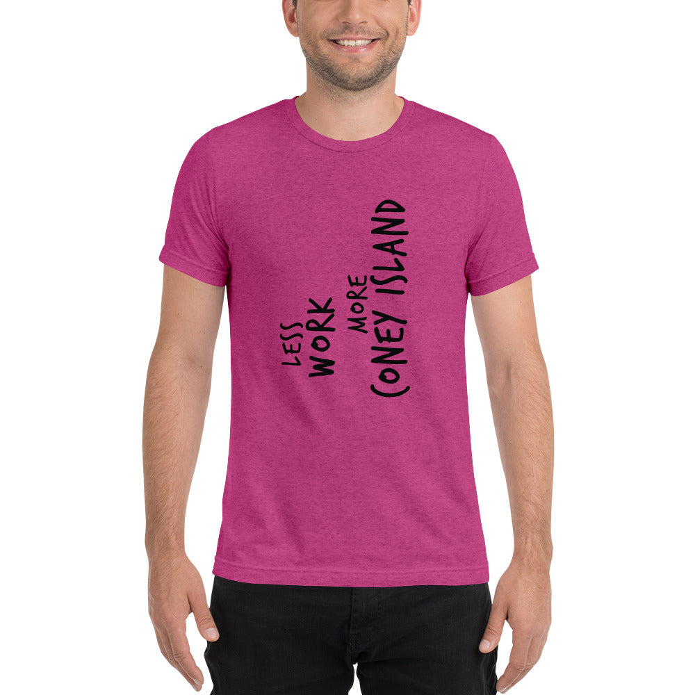 LESS WORK MORE CONEY ISLAND™ Unisex Tri-blend