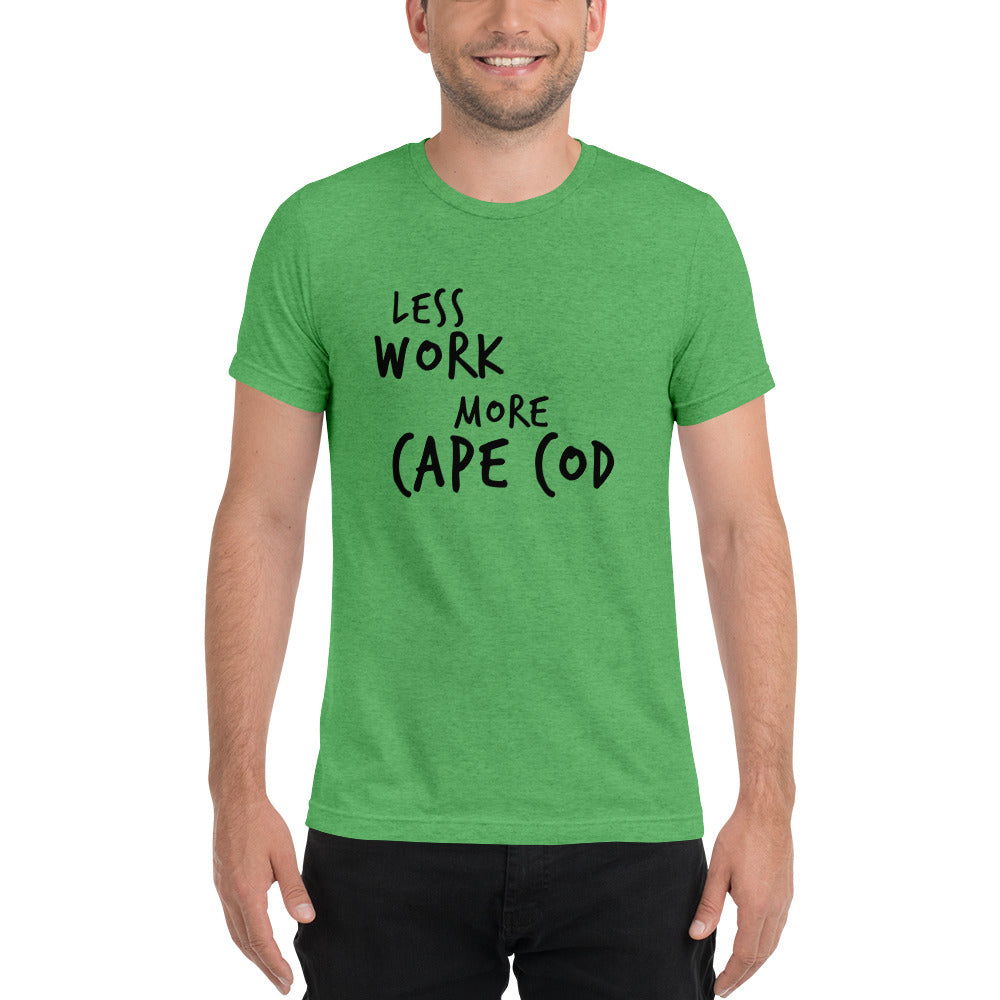 LESS WORK MORE CAPE COD™ Unisex Tri-blend t-shirt