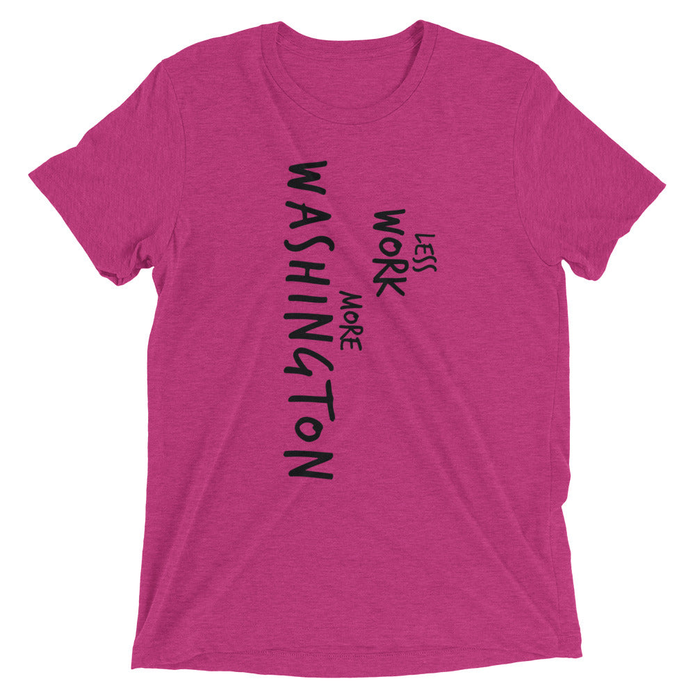 LESS WORK MORE WASHINGTON™ Tri-blend Unisex T-Shirt