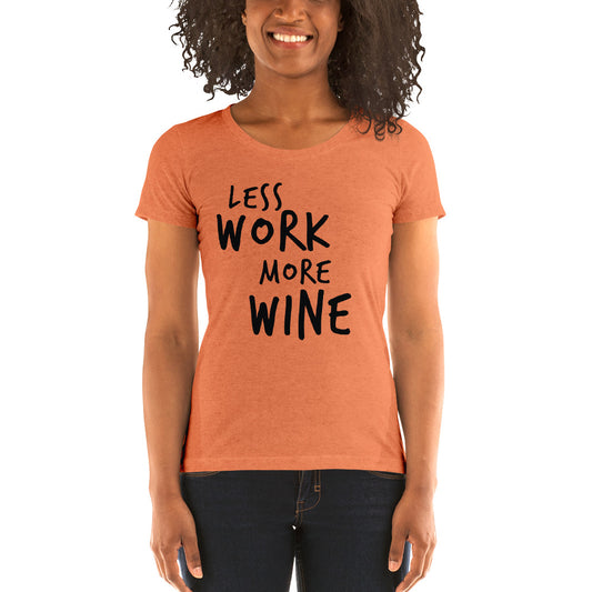 LESS WORK MORE WINE™ Women's Tri-blend