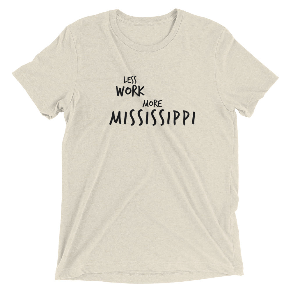 LESS WORK MORE MISSISSIPPI™ Tri-blend Unisex T-Shirt