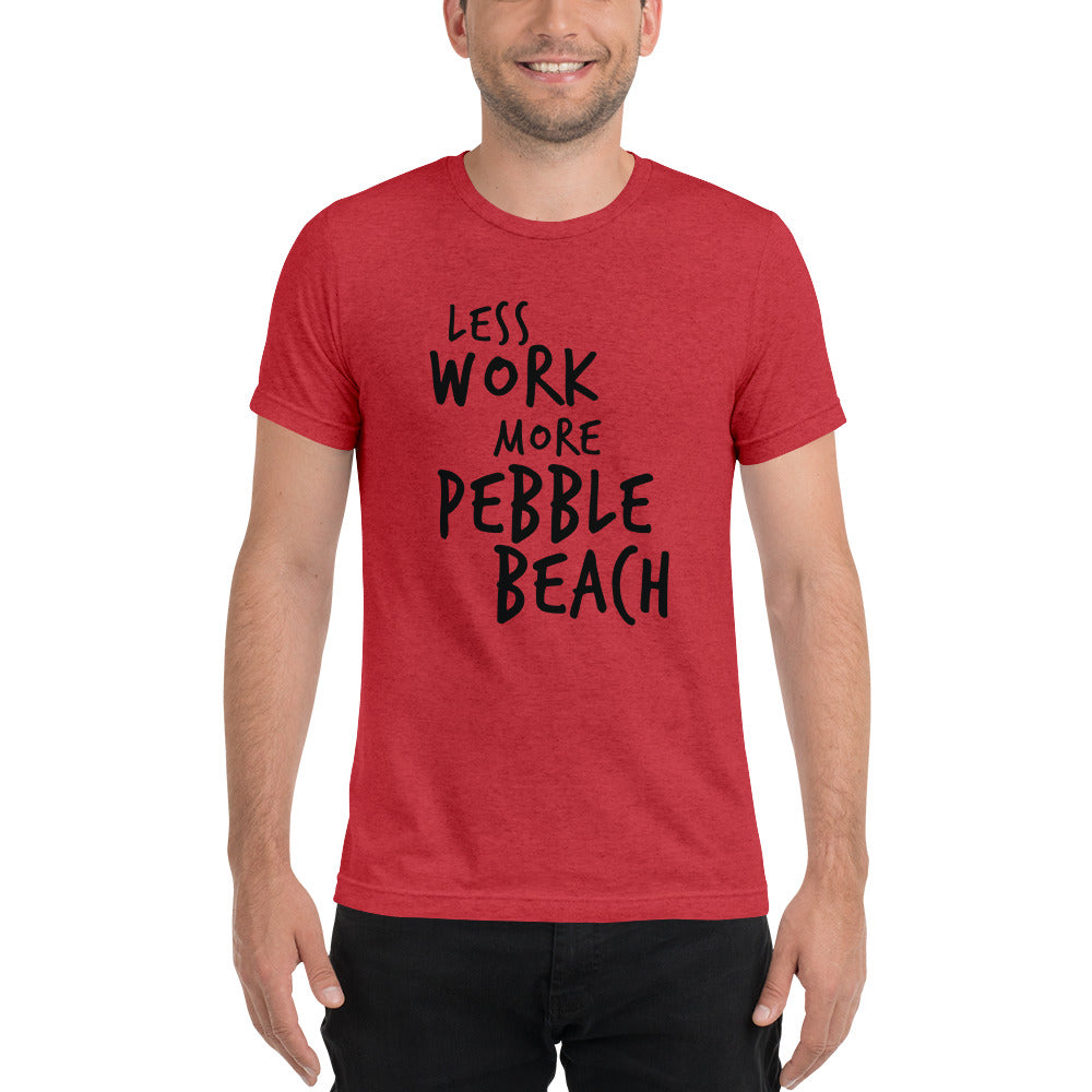 LESS WORK MORE PEBBLE BEACH™ Unisex Tri-blend T-Shirt