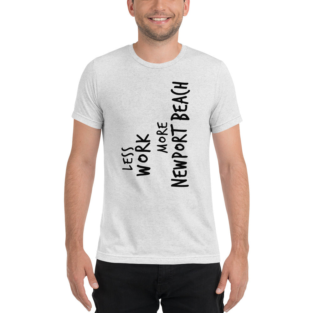LESS WORK MORE NEWPORT BEACH™ Unisex Tri-blend