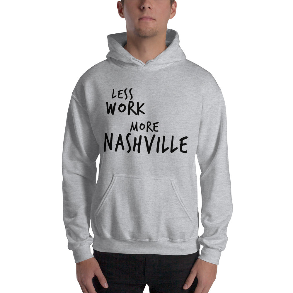 LESS WORK MORE NASHVILLE™ Unisex Hoodie