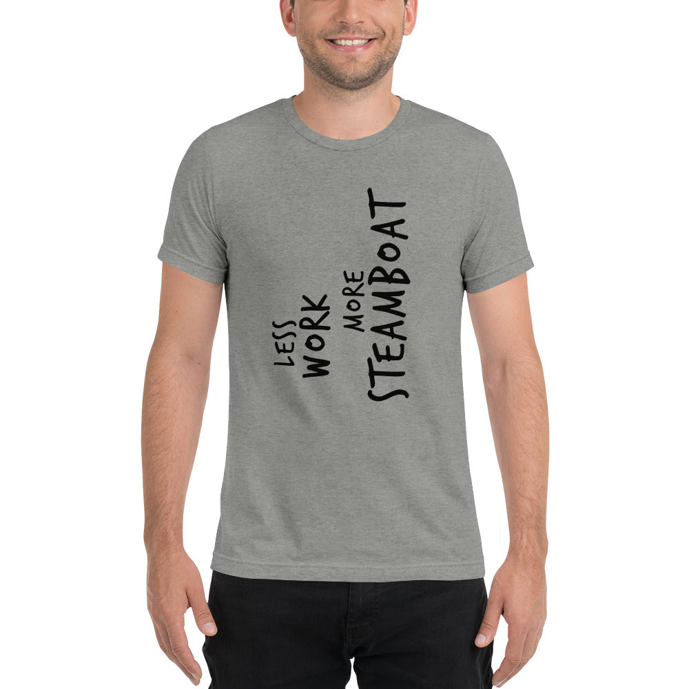LESS WORK MORE STEAMBOAT™ Unisex Tri-blend