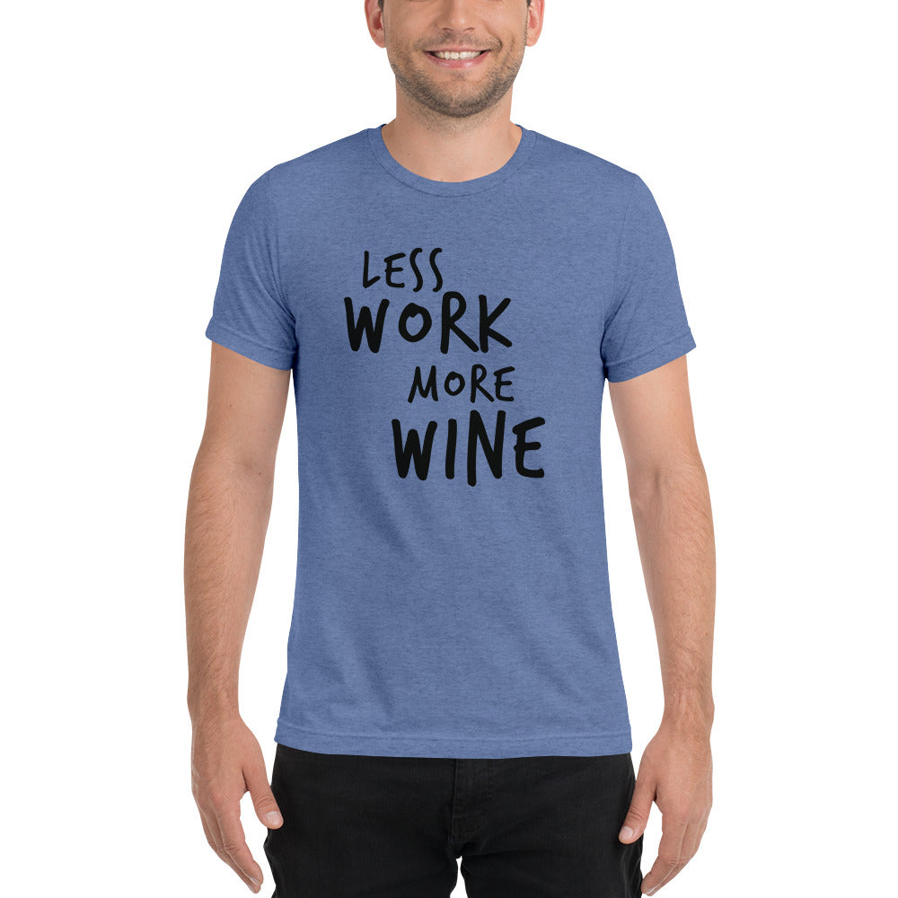 LESS WORK MORE WINE™ Unisex Tri-blend t-shirt