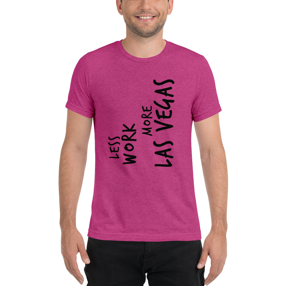 LESS WORK MORE LAS VEGAS™ Unisex Tri-blend