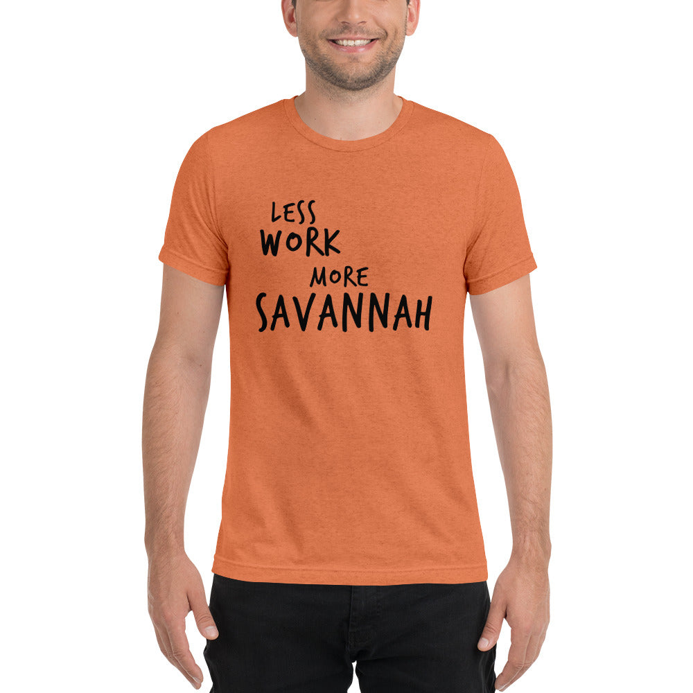 LESS WORK MORE SAVANNAH™ Unisex Tri-blend t-shirt