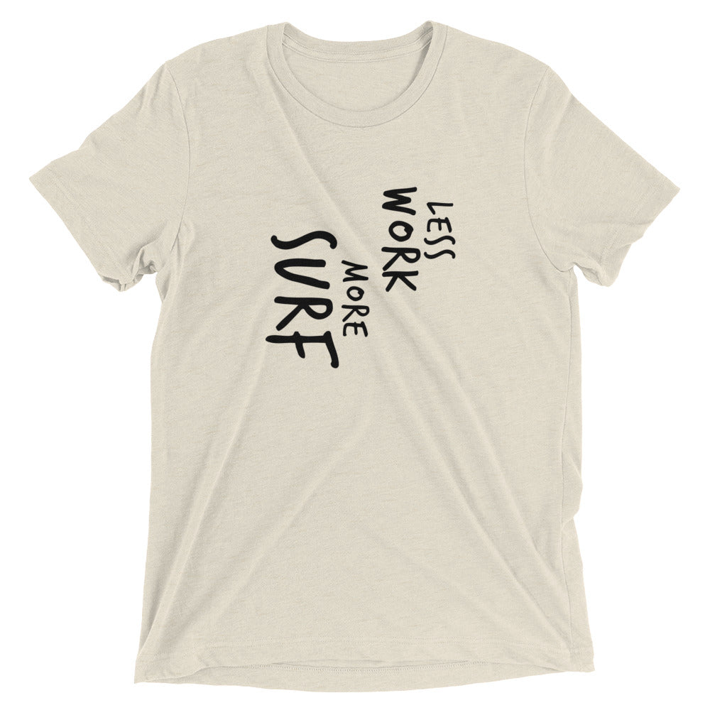 LESS WORK MORE SURF™ Tri-blend Unisex T-Shirt