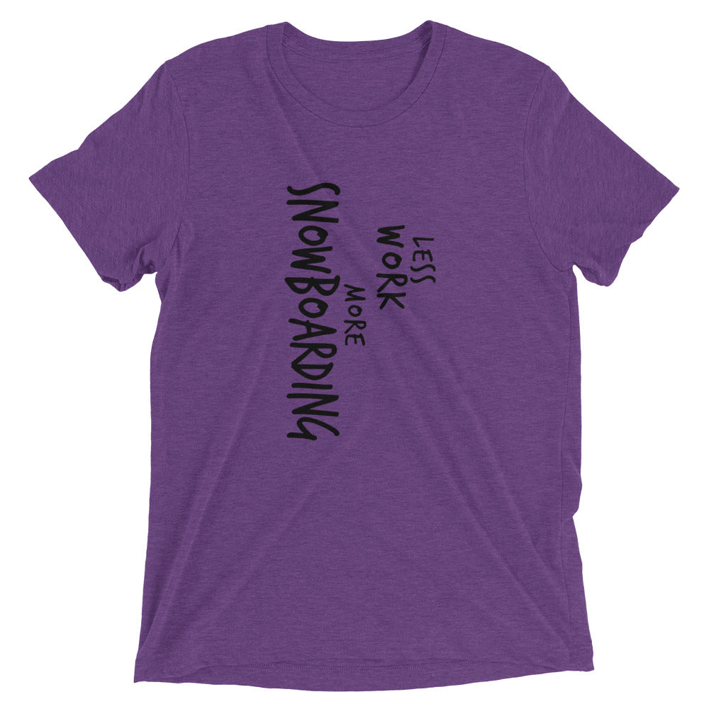 LESS WORK MORE SNOWBOARDING™ Tri-blend Unisex T-Shirt