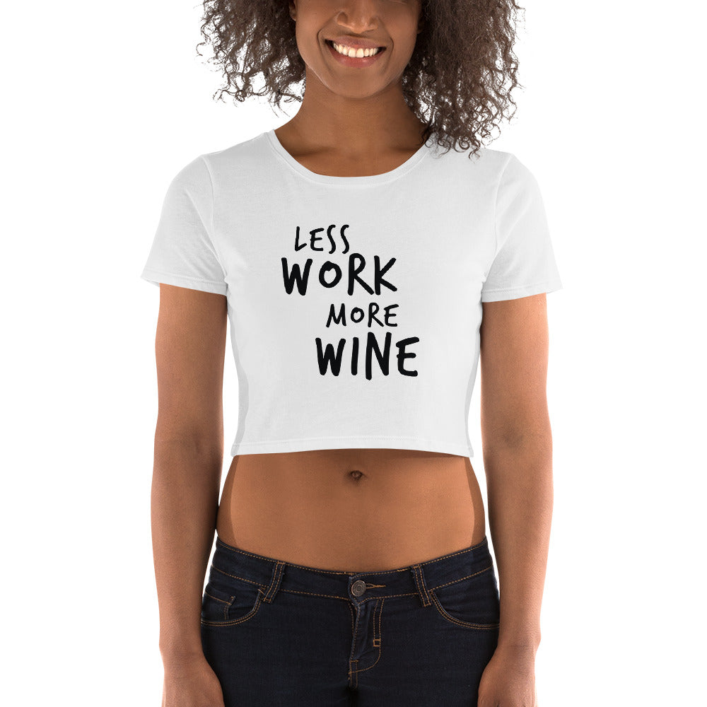 LESS WORK MORE WINE™ Crop Top