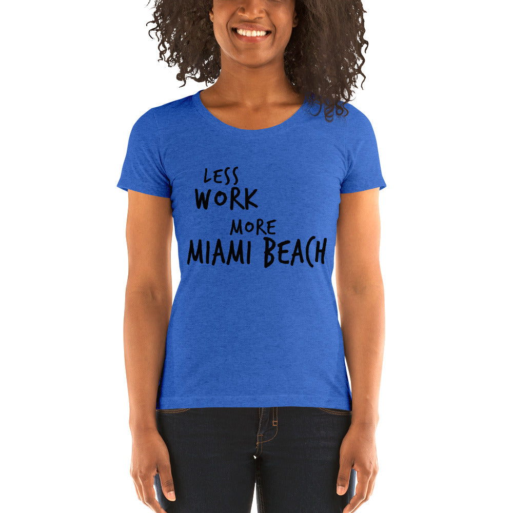 LESS WORK MORE MIAMI BEACH™ Women's Tri-blend