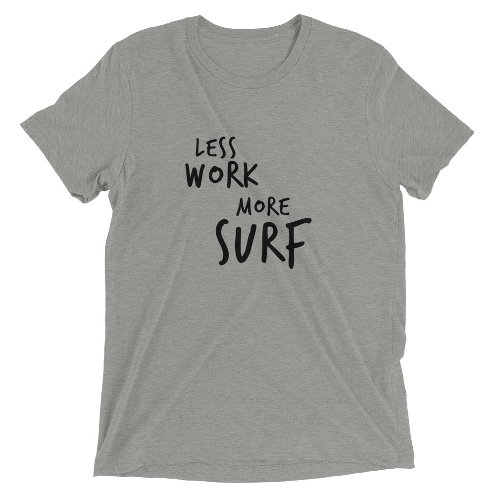 LESS WORK MORE SURF™ Tri-blend Unisex T-Shirt