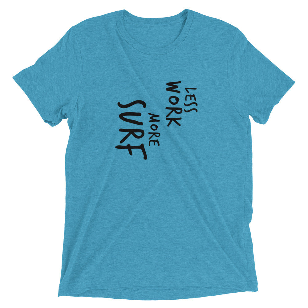 LESS WORK MORE SURF™ Tri-blend Unisex T-Shirt