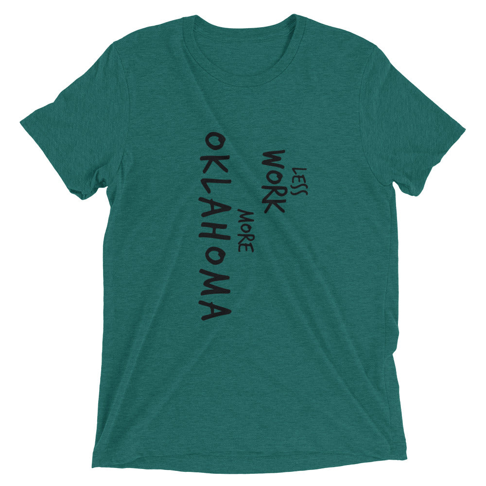 LESS WORK MORE OKLAHOMA™ Tri-blend Unisex T-Shirt