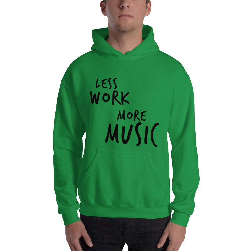 LESS WORK MORE MUSIC™ Unisex Hoodie