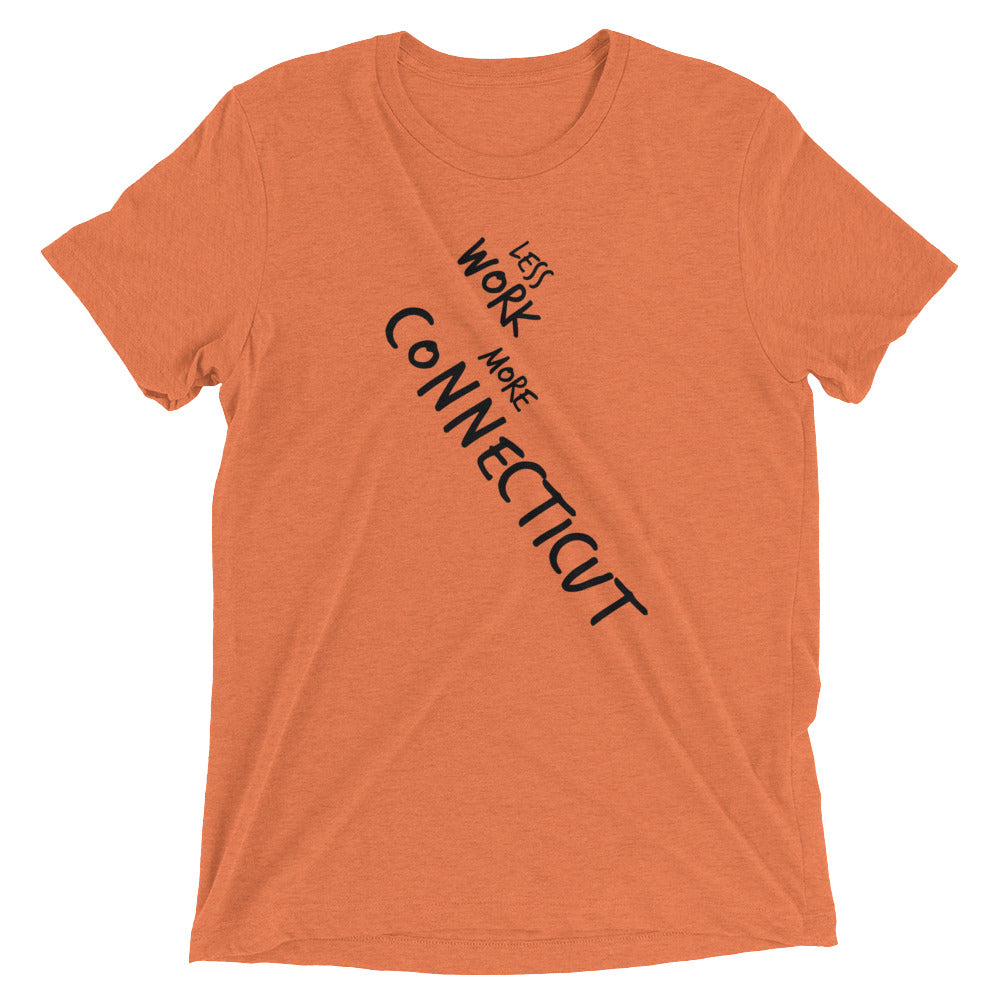 LESS WORK MORE CONNECTICUT™ Tri-blend Unisex T-Shirt