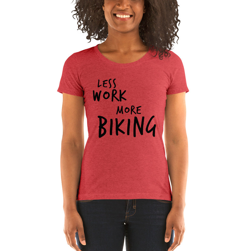 LESS WORK MORE BIKING™ Women's Tri-blend