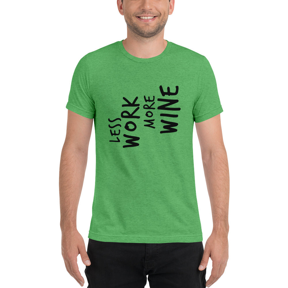 LESS WORK MORE WINE™ Unisex Tri-blend